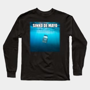 Sinko de Mayo mayonnaise Cinco de mayo meme Long Sleeve T-Shirt